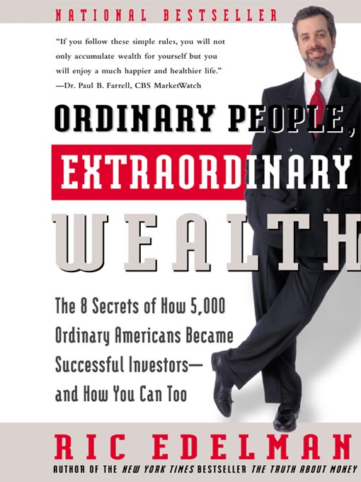 Title details for Ordinary People, Extraordinary Wealth by Ric Edelman - Available